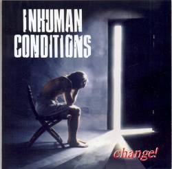 Inhuman Conditions : Change !